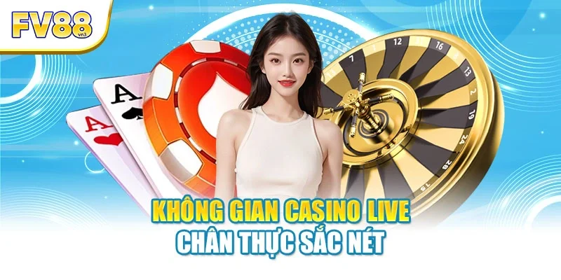 khong gian casino live chan thuc sac net Không gian casino live chân thực sắc nét