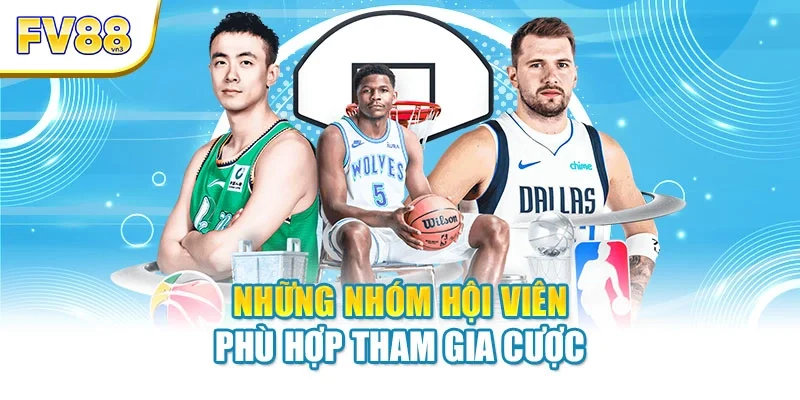 nhung nhom hoi vien phu hop tham gia cuoc Những nhóm hội viên phù hợp tham gia cược